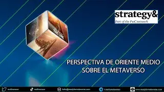 ESTUDIO METAVERSO | STRATEGY& , Oriente Medio en el Metaverso