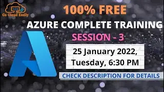 COMPLETE  AZURE TRAINING - Session 3