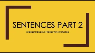 SENTENCES PART 2 | KINDERGARTEN DOLCH SIGHT WORDS WITH CVC WORDS