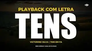 TENS - VICTORINO SILVA - PIANO E PAD | PLAYBACK COM LETRA [ TOM EM Fm ] | erickmessias