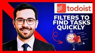 How To Use Filters To Find Tasks Quickly In TODOIST (Complete 2025 Guide)
