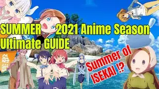 SUMMER 2021 Anime Season Ultimate GUIDE BAKARINA IS BACK Summer of ISEKAI