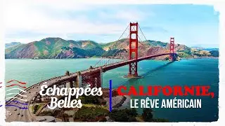 Échappées belles - Californie, le rêve américain
