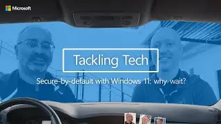 Secure-by-default with Windows 11: why wait? - Tackling Tech
