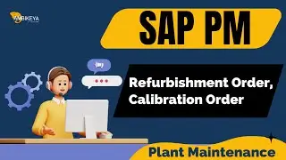 SAP PM (Plant Maintenance) Refurbishment Order, Calibration Order Session || SAP Training | Ambikeya