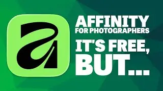 Affinity for Photographers - Yes it’s free, but ...