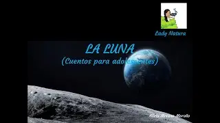 CUENTOS PARA ADOLESCENTES: LA LUNA🌒