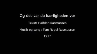 Og det var da kærligheden var