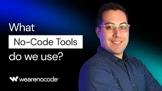 What NO-CODE tools WE use at WeAreNoCode?