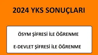 2024 YKS SONUÇLARI AÇIKLANDI -  YKS SONUCUNA NASIL BAKILIR? E-DEVLET ŞİFRESİ İLE YKS SONUCU ÖĞRENME