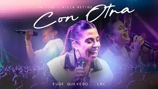Con Otra (En Vivo) - Eugenia Quevedo | LBC