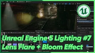 Unreal Engine 5 Lighting #7 Lens Flare + Bloom Effect