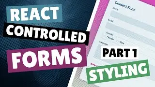 React Controlled Forms - Part 1 - Styling with Styled Components