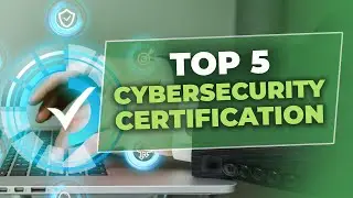 Top 5 Cybersecurity Certifications for 2024!