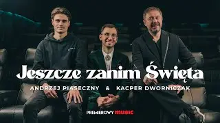 Wywiad Premierowy - Andrzej Piaseczny & Kacper Dworniczak 