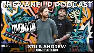COMEBACK KID - Stu & Andrew Interview - Lambgoat's Vanflip Podcast (Ep. 