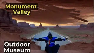 Monument Valley: The Greatest Outdoor Museum On Earth!