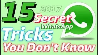 TOP 15 WHATSAPP TRICK LATEST 2017