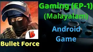 Gaming (EP-1) Android | Bullet Force | Gameplay & Review