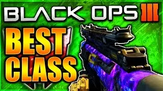 5 AMAZING CLASS SETUPS FOR NUCLEARS AND 100+ KILLS BLACK OPS 3! BEST CLASSES BLACK OPS 3!