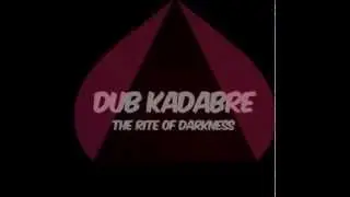 Dub Kadabre - The Rite Of Darkness .  [DEEP - DUBSTEP]