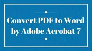 Convert PDF to Word Document By Adobe Acrobat Proffessional 7 on PC. 100%