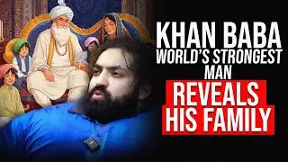 Khan Baba Worlds Strongest Man Reveals HIs Family