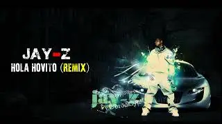 Jay-Z - Hola Hovito (Remix)