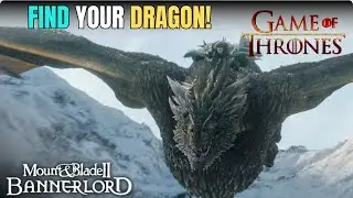 HOW TO FIND YOUR DRAGON! Realm of Thrones Mod - Mount & Blade II