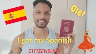 I got my Spanish citizenship!