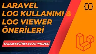 Laravel Dersleri: 86 - YEBP: Laravel Log Kullanımı & Log Viewer Önerileri