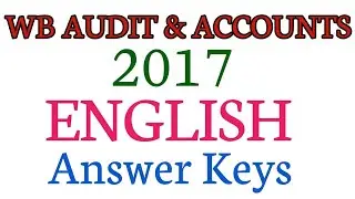 WBPSC AUDIT & ACCOUNTS PRELIMS 2017 ENGLISH QUESTIONS/ WBCS, PSC CLERK, MISC, WBP SI, WBP, AUDIT