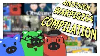 ANOTHER WARPIGZ64 COMPILATION