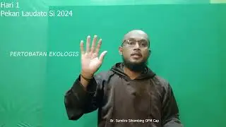 Pekan Laudato Si 1: Pertobatan Ekologis