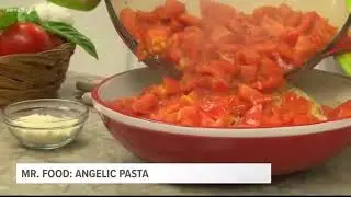 Mr. Food: Angelic Pasta