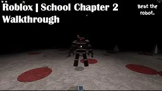 Roblox | School [Horror] Chapter 2 Walkthrough