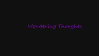 Wondering Thoughts  - TMM