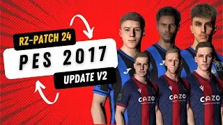 NEW PATCH 2024 RZ PATCH - UPDATE V2 PES 2017