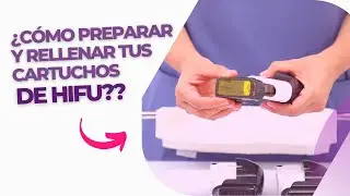 ¿Cómo preparar y rellenar tus cartuchos de HIFU??