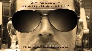 JIM KESSEL IV: Death In An Alley