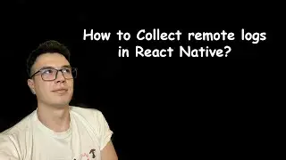 How to collect remote logs in the React Native