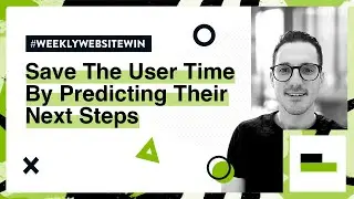 Save The User Time By Predicting Their Next Steps | Weekly Website Win | Impact Media