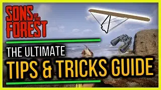 The Ultimate Tips and Tricks Guide to Sons of the Forest