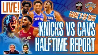 HALFTIME LIVE! KNICKS vs CAVS | Game 3 | Guest Foxy 