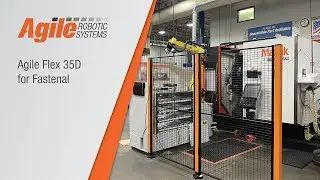 Agile Flex 35D extends unattended machining capability for Fastenal
