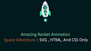 Amazing Rocket Animation | Space Adventure | SVG, HTML, And CSS Only
