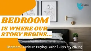 Bedroom Furniture Buying Guide | JNS styleliving