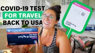 Getting back into the USA - COVID-19 Test for Travel