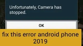 How To Fix Can't Connect To The Camera Error In Android Phone 2019