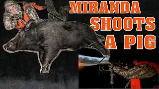 Miranda Shoots a Big Wild Boar in Oklahoma!!